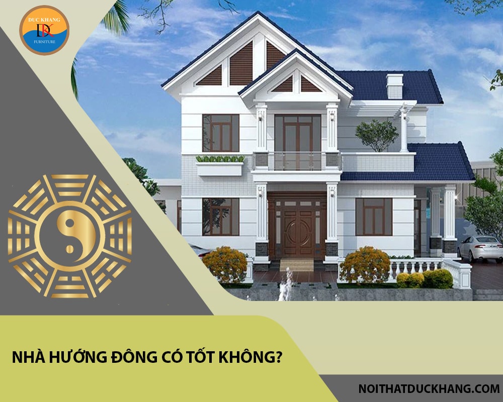 Nhà hướng Đông hợp với tuổi nào?
