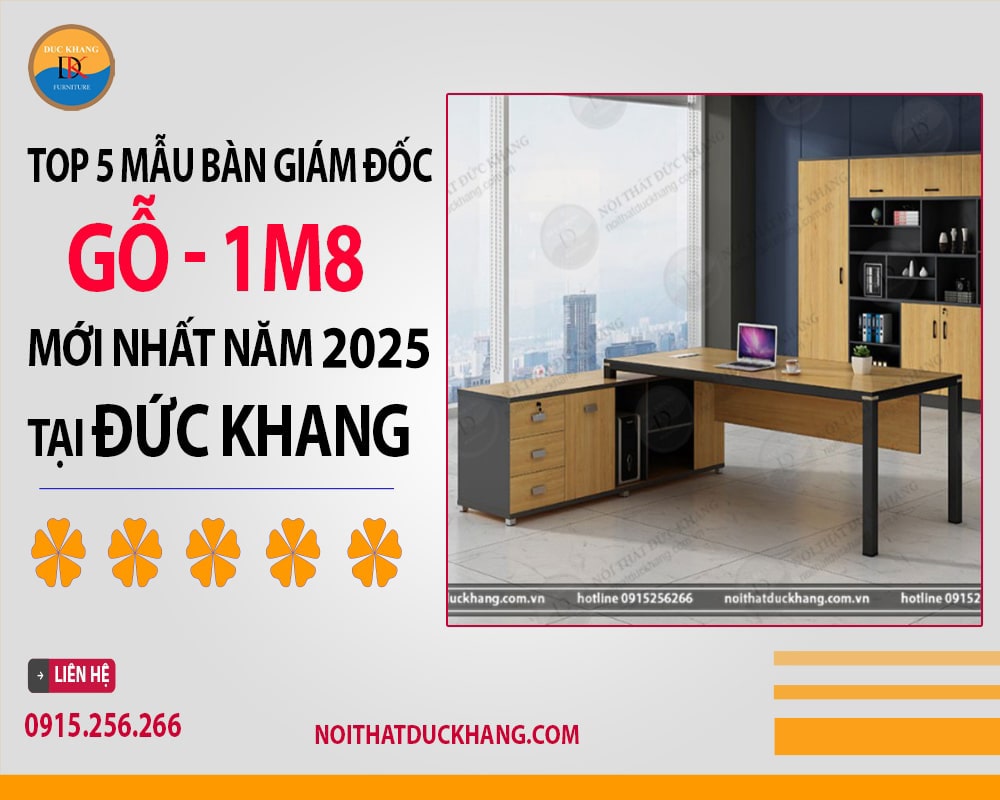 Top 5 mẫu bàn giám đốc gỗ 1m8 sang trọng Đức Khang 2025