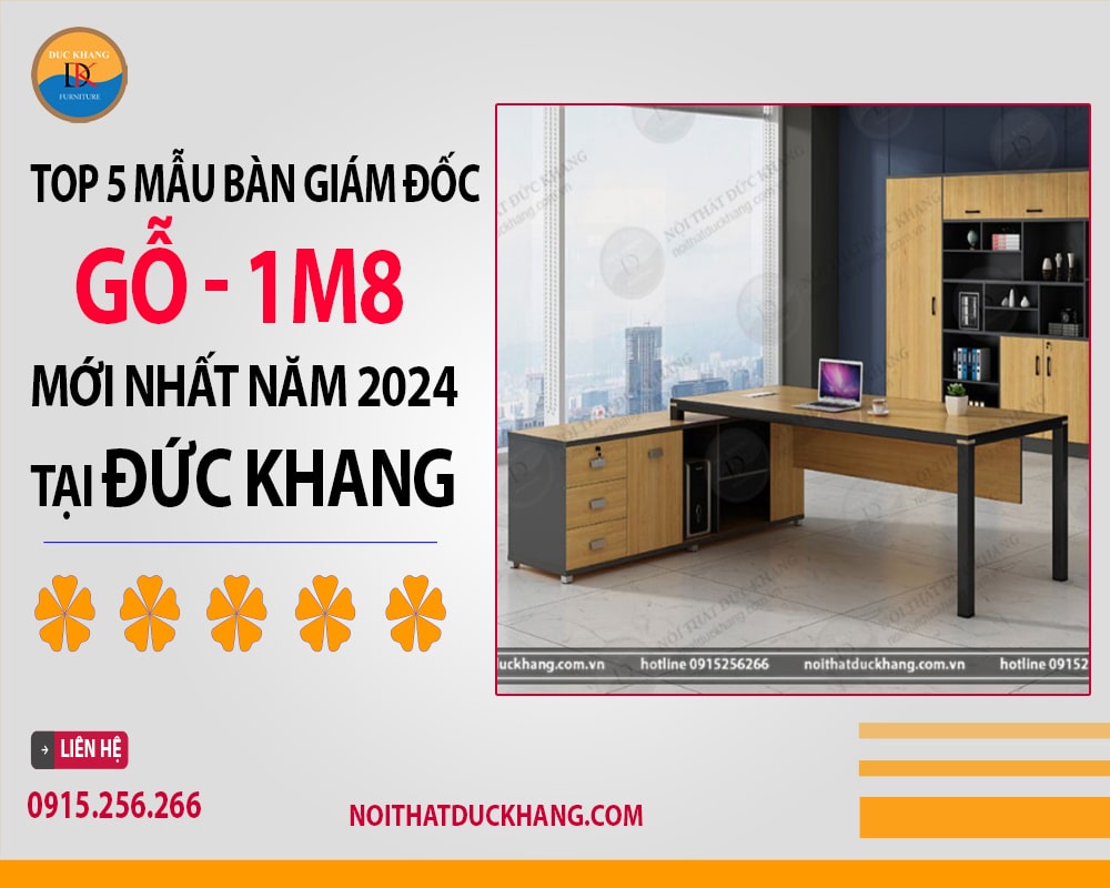 Top 5 mẫu bàn giám đốc gỗ 1m8 mới nhất năm 2024 tại Đức Khang