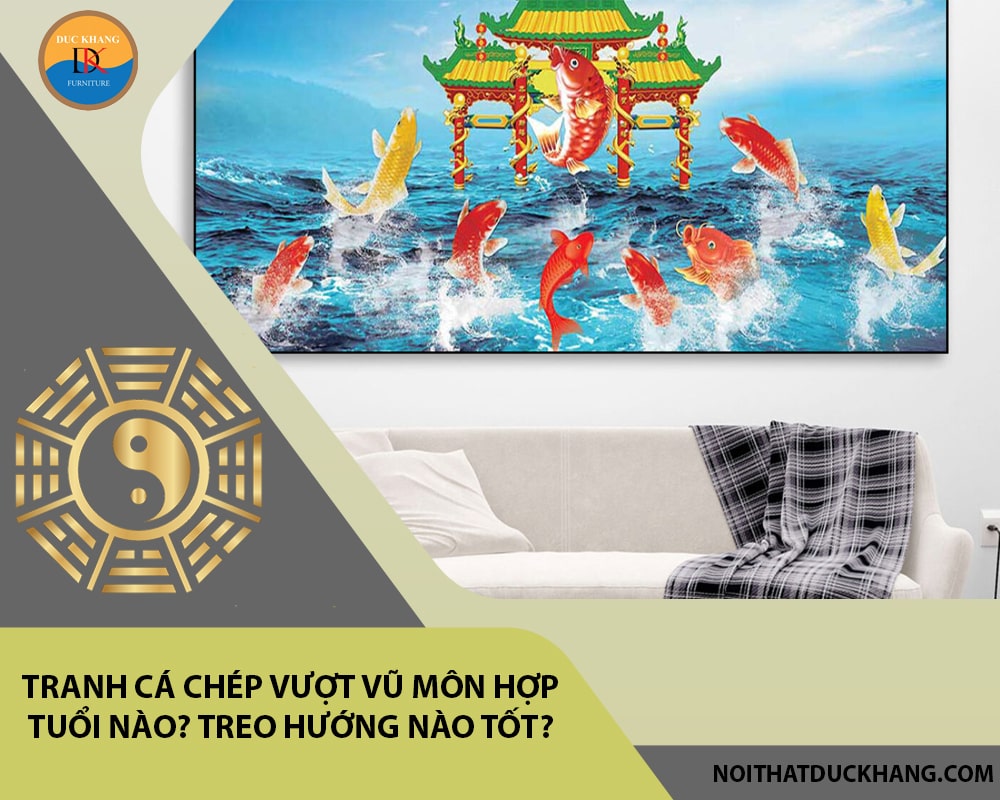 Tranh cá chép vượt vũ môn hợp tuổi nào? Treo hướng nào tốt?