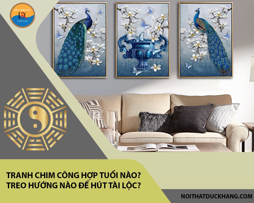 Tranh chim công hợp tuổi nào? Treo hướng nào để hút tài lộc?