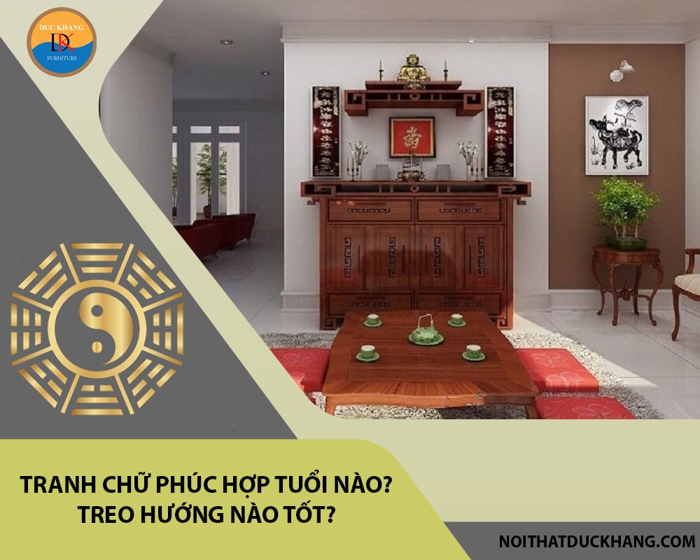 Tranh chữ Phúc hợp tuổi nào? Treo hướng nào tốt?