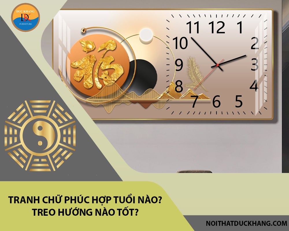 Tranh chữ Phúc hợp tuổi nào? Treo hướng nào tốt?