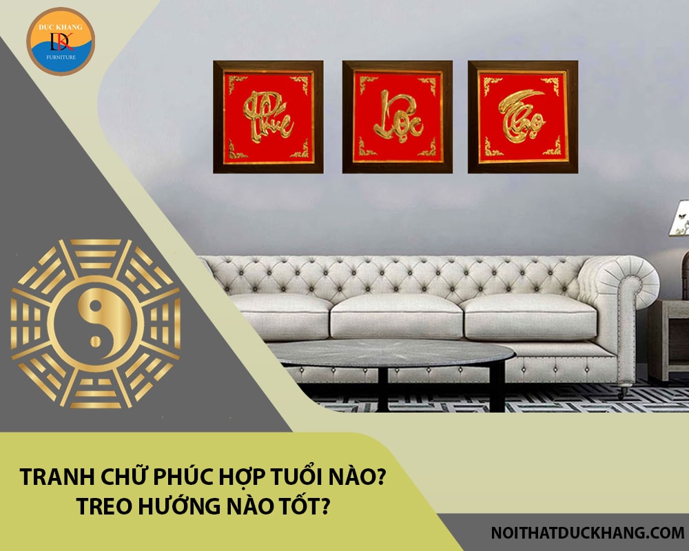 Tranh chữ Phúc hợp tuổi nào? Treo hướng nào tốt?