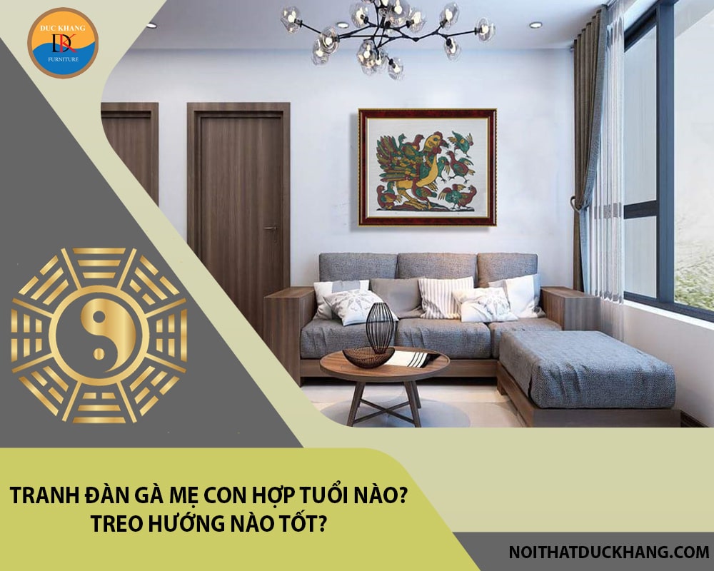 Tranh đàn gà mẹ con hợp tuổi nào? Treo hướng nào tốt?