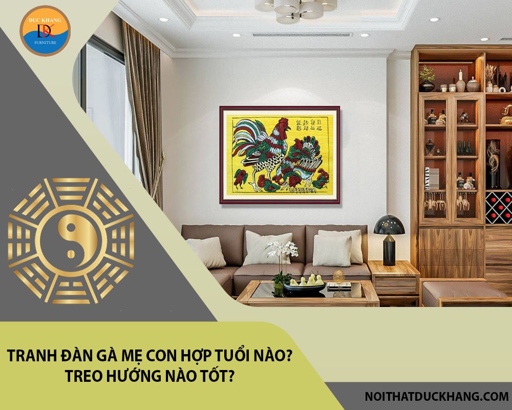 Tranh đàn gà mẹ con hợp tuổi nào? Treo hướng nào tốt?