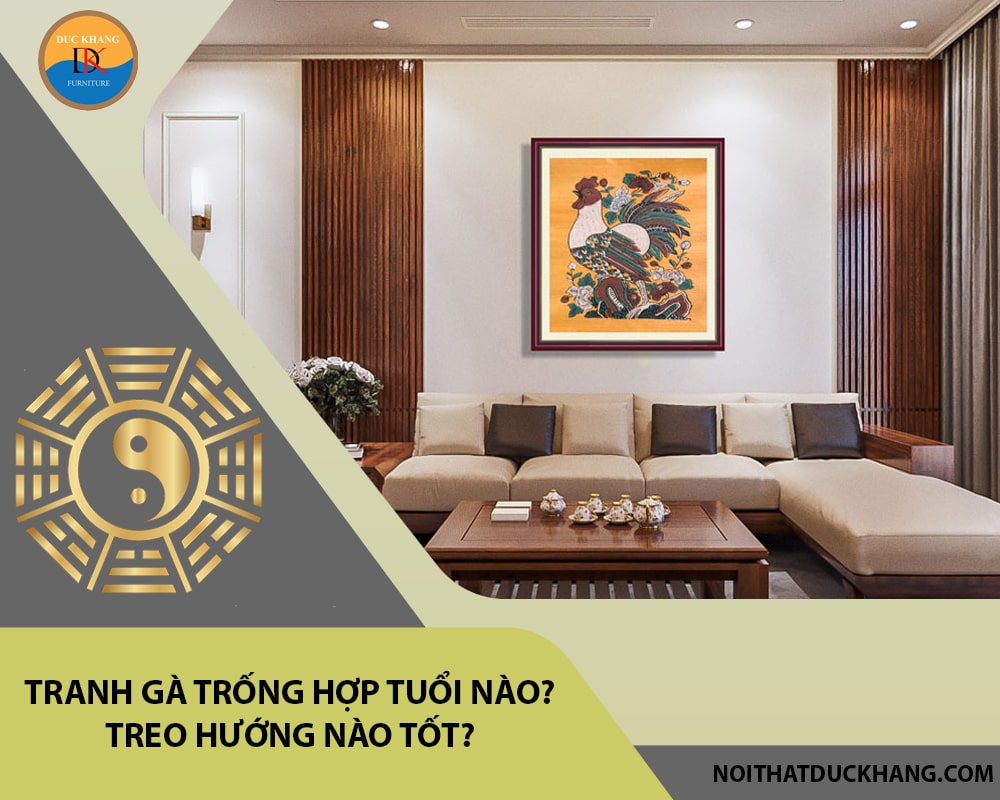 Tranh gà trống hợp tuổi nào? Treo hướng nào tốt? Tranh gà trống hợp tuổi nào? Treo hướng nào tốt?