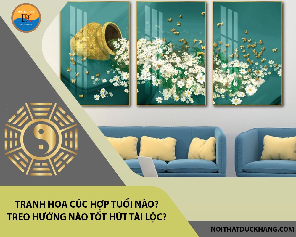 Tranh hoa cúc hợp tuổi nào? Treo hướng nào tốt hút tài lộc?