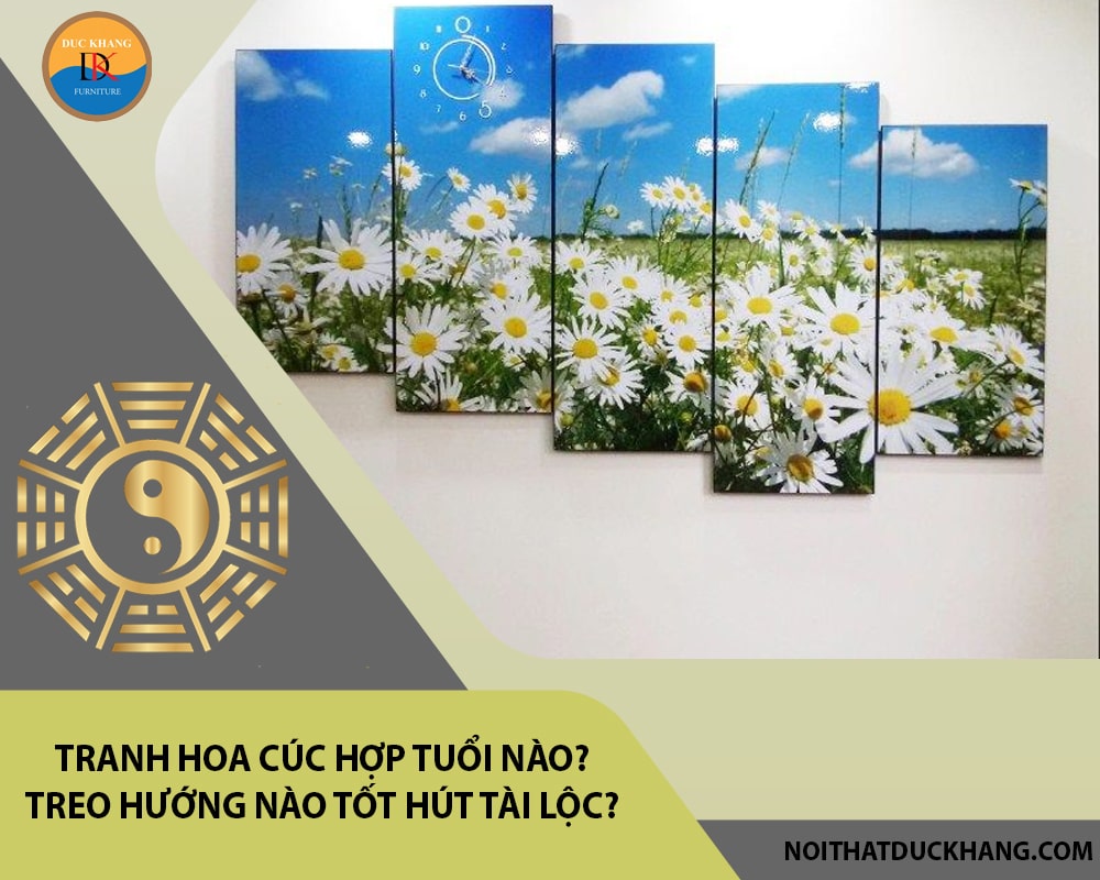 Tranh hoa cúc hợp tuổi nào? Treo hướng nào tốt hút tài lộc?