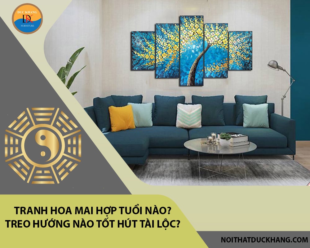Tranh hoa mai hợp tuổi nào? Treo hướng nào tốt hút tài lộc? Tranh hoa mai hợp tuổi nào? Treo hướng nào tốt hút tài lộc?