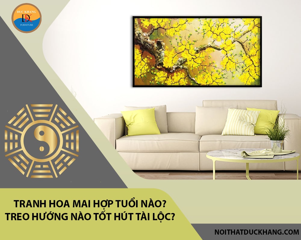 Tranh hoa mai hợp tuổi nào? Treo hướng nào tốt hút tài lộc? Tranh hoa mai hợp tuổi nào? Treo hướng nào tốt hút tài lộc?