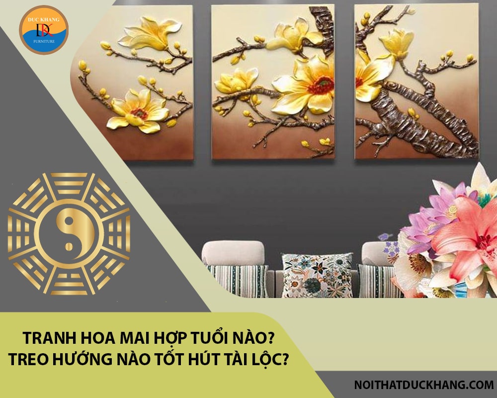 Tranh hoa mai hợp tuổi nào? Treo hướng nào tốt hút tài lộc? Tranh hoa mai hợp tuổi nào? Treo hướng nào tốt hút tài lộc?