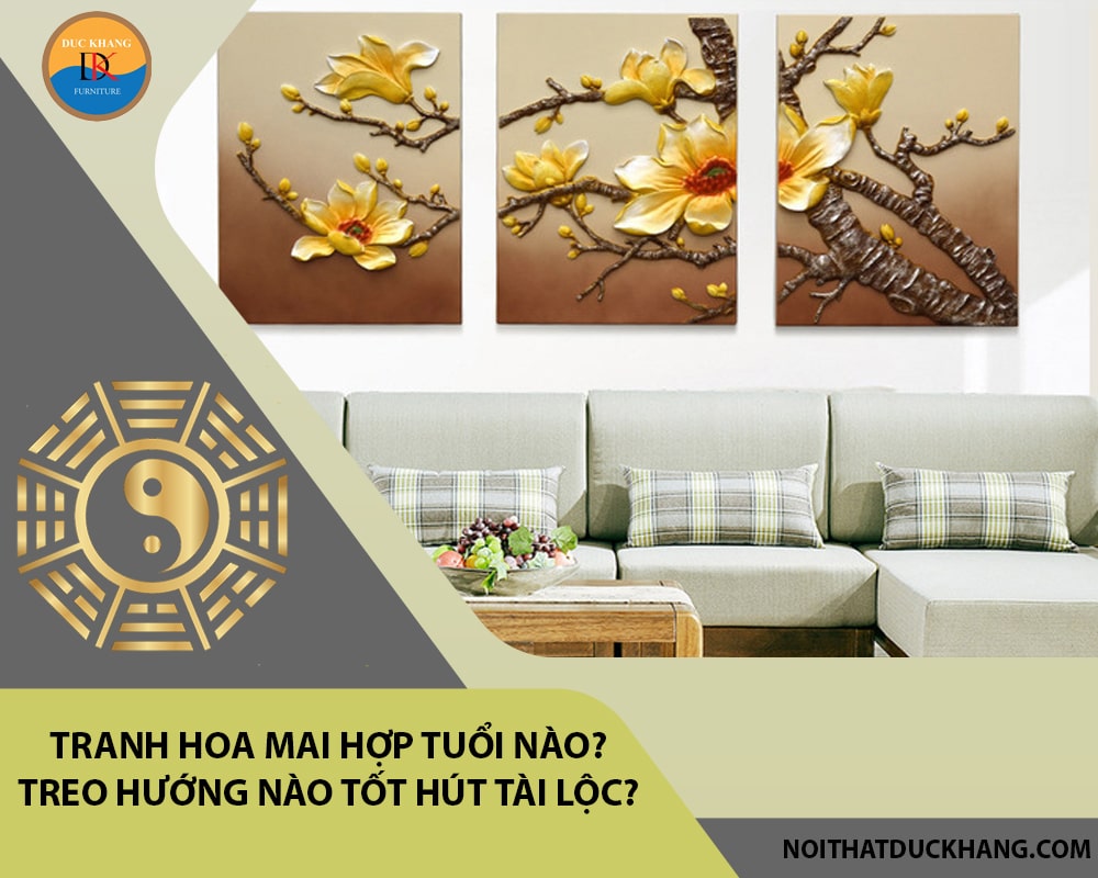 Tranh hoa mai hợp tuổi nào? Treo hướng nào tốt hút tài lộc? Tranh hoa mai hợp tuổi nào? Treo hướng nào tốt hút tài lộc?