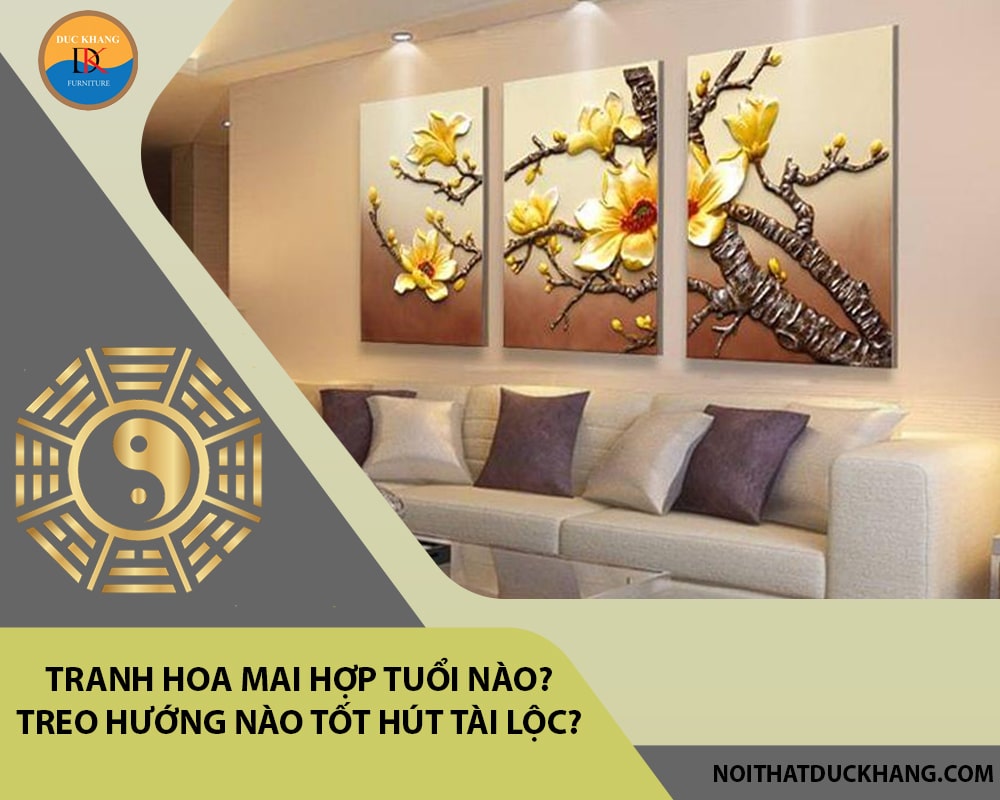 Tranh hoa mai hợp tuổi nào? Treo hướng nào tốt hút tài lộc? Tranh hoa mai hợp tuổi nào? Treo hướng nào tốt hút tài lộc?