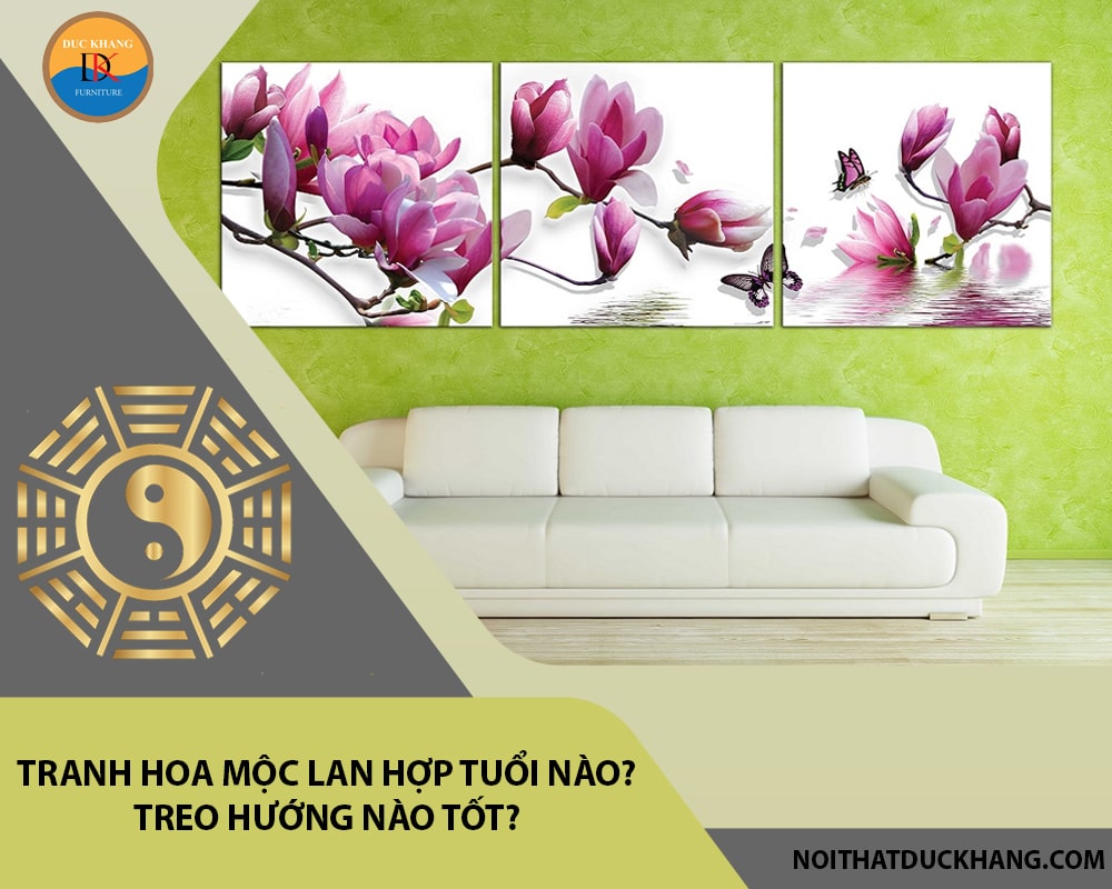 Tranh hoa mộc lan hợp tuổi nào? Treo hướng nào tốt?