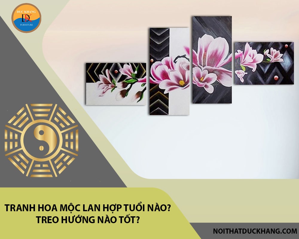 Tranh hoa mộc lan hợp tuổi nào? Treo hướng nào tốt?