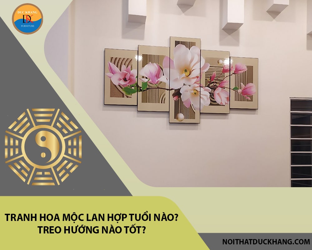 Tranh hoa mộc lan hợp tuổi nào? Treo hướng nào tốt?