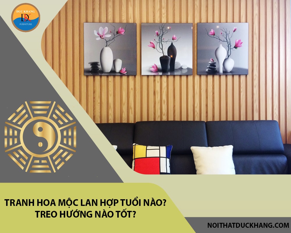 Tranh hoa mộc lan hợp tuổi nào? Treo hướng nào tốt?