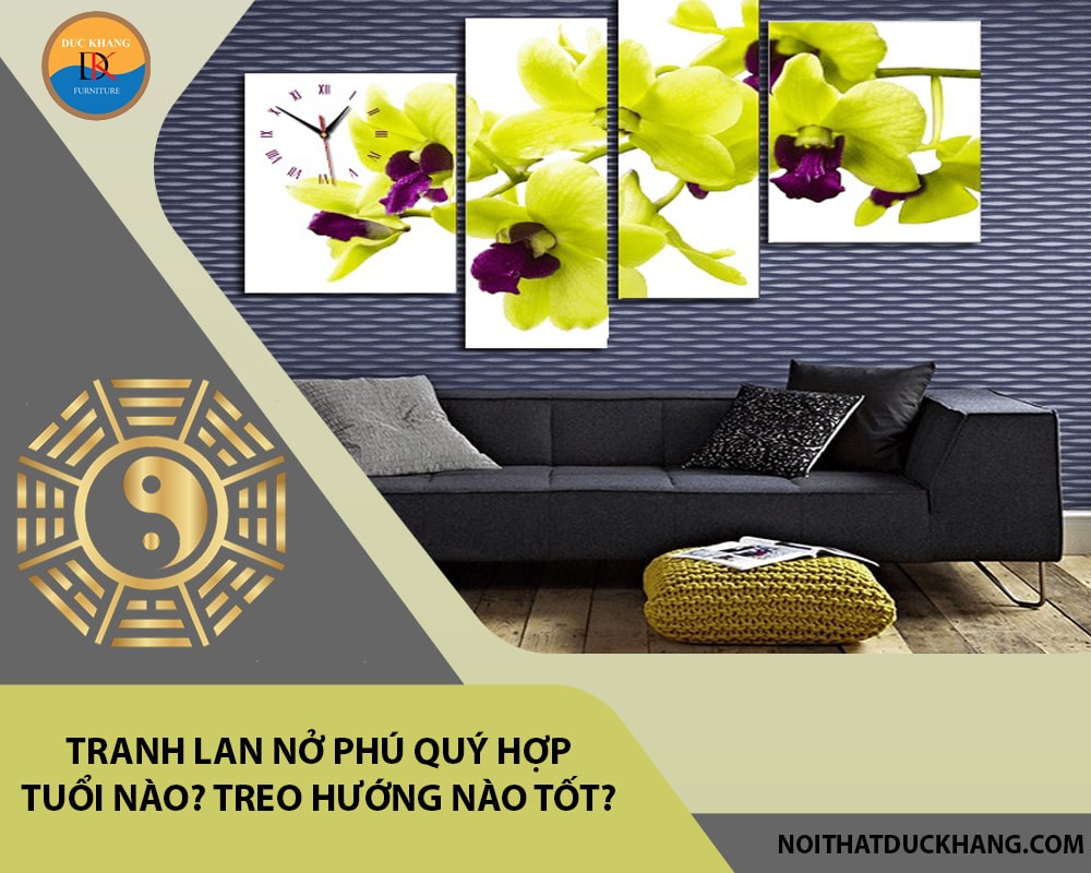 Tranh lan nở phú quý hợp tuổi nào? Treo hướng nào tốt?