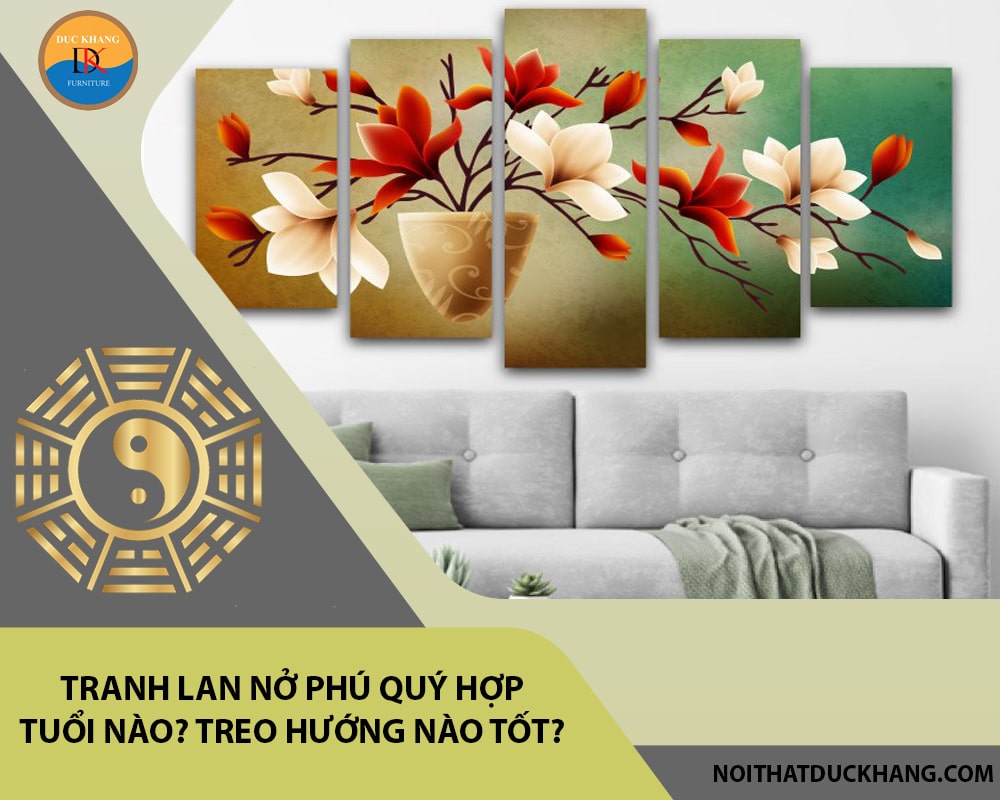 Tranh lan nở phú quý hợp tuổi nào? Treo hướng nào tốt?