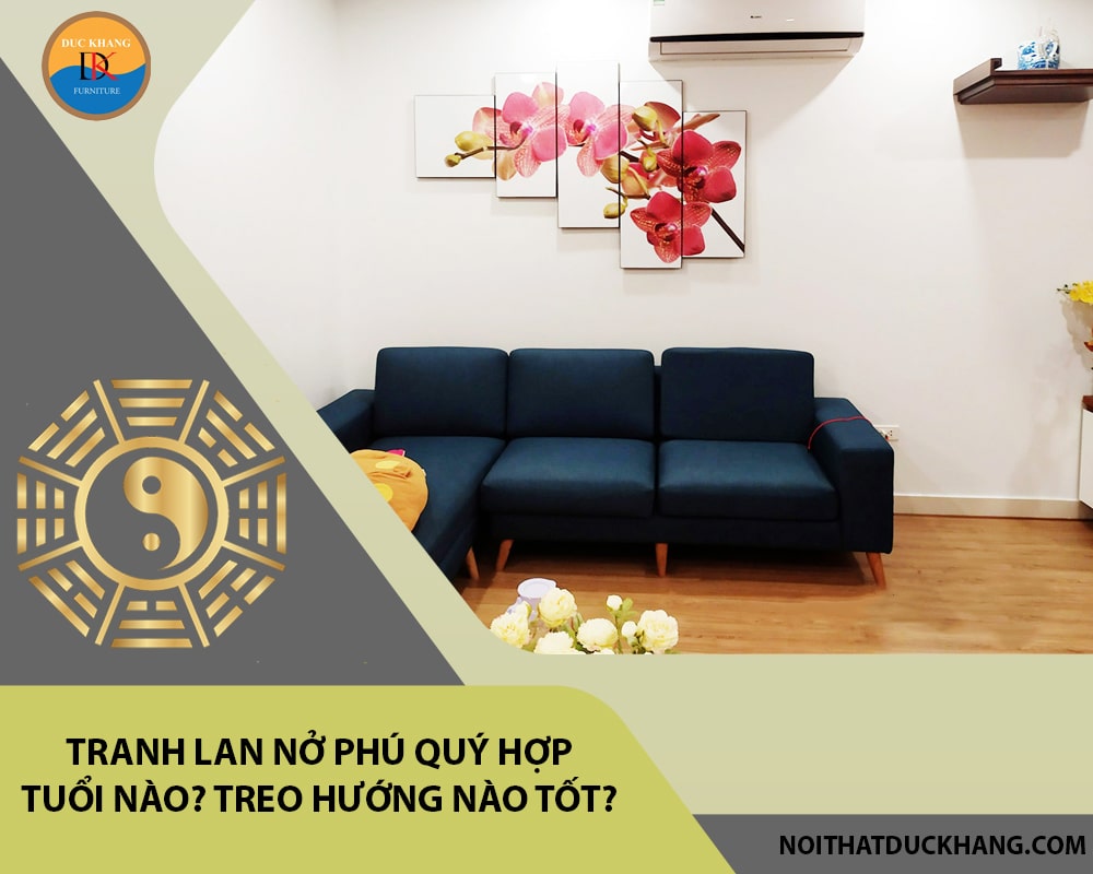 Tranh lan nở phú quý hợp tuổi nào? Treo hướng nào tốt?