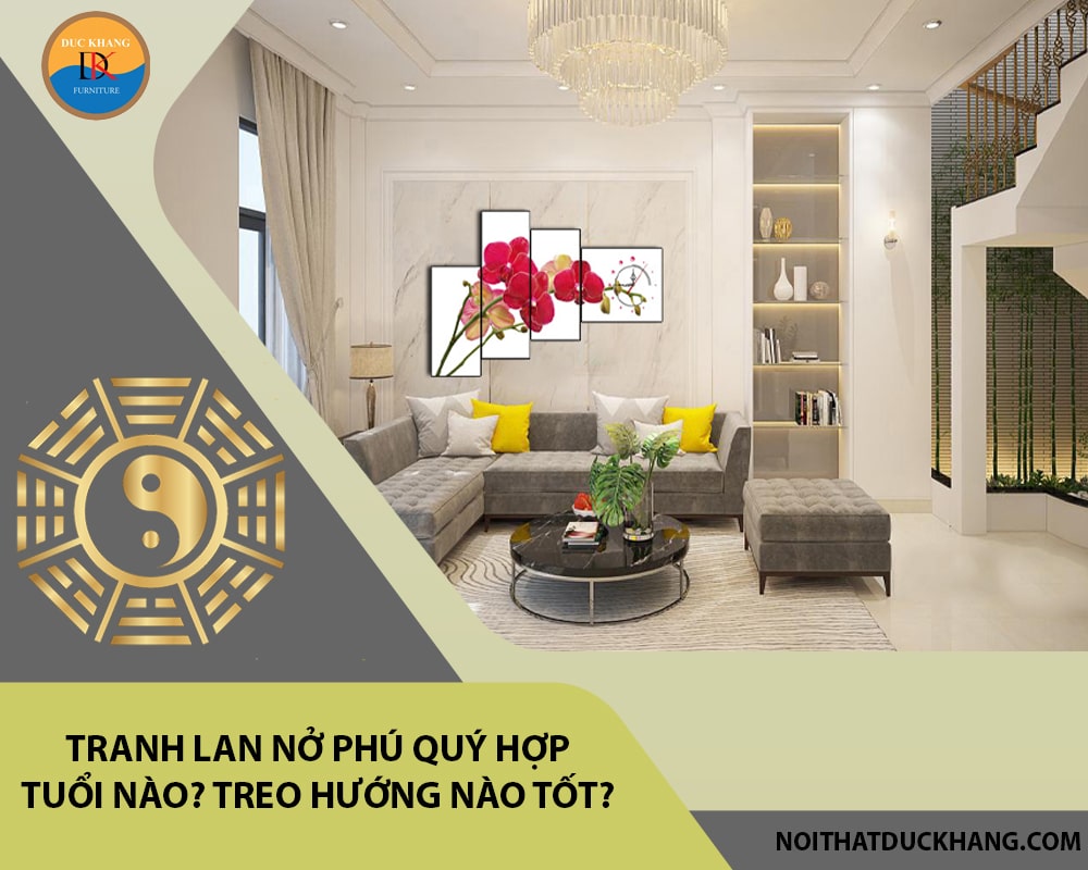 Tranh lan nở phú quý hợp tuổi nào? Treo hướng nào tốt?