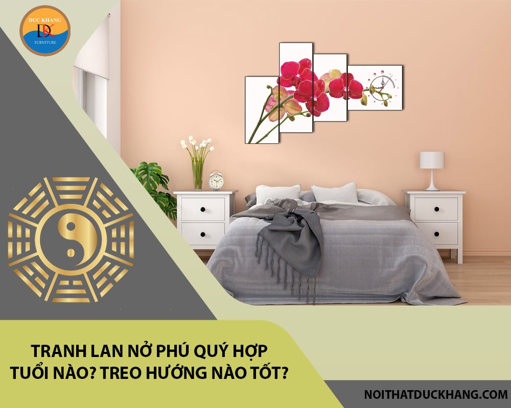 Tranh lan nở phú quý hợp tuổi nào? Treo hướng nào tốt?