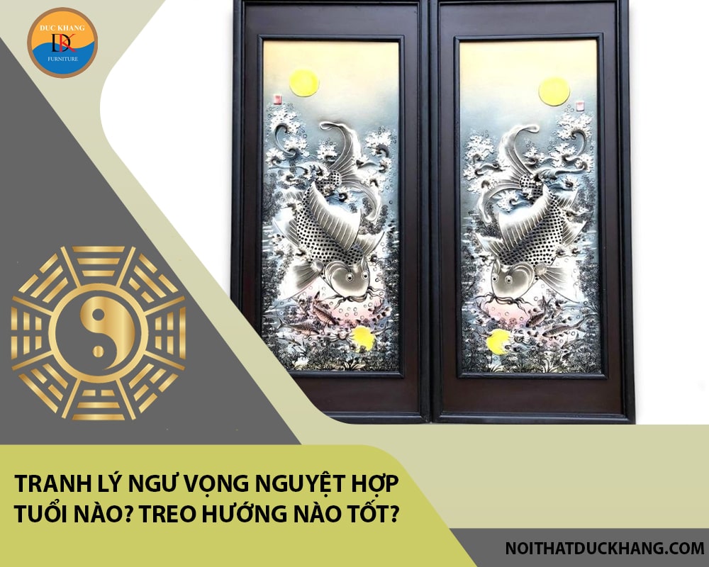 Tranh lý ngư vọng nguyệt hợp tuổi nào? Treo hướng nào tốt?