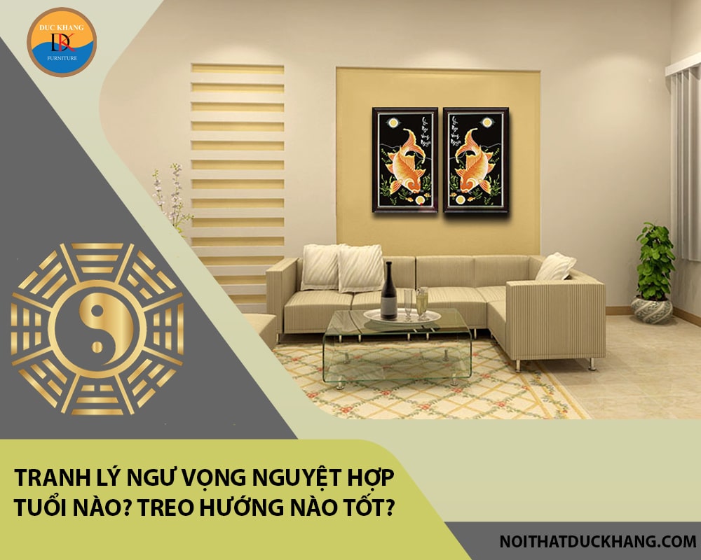 Tranh lý ngư vọng nguyệt hợp tuổi nào? Treo hướng nào tốt?