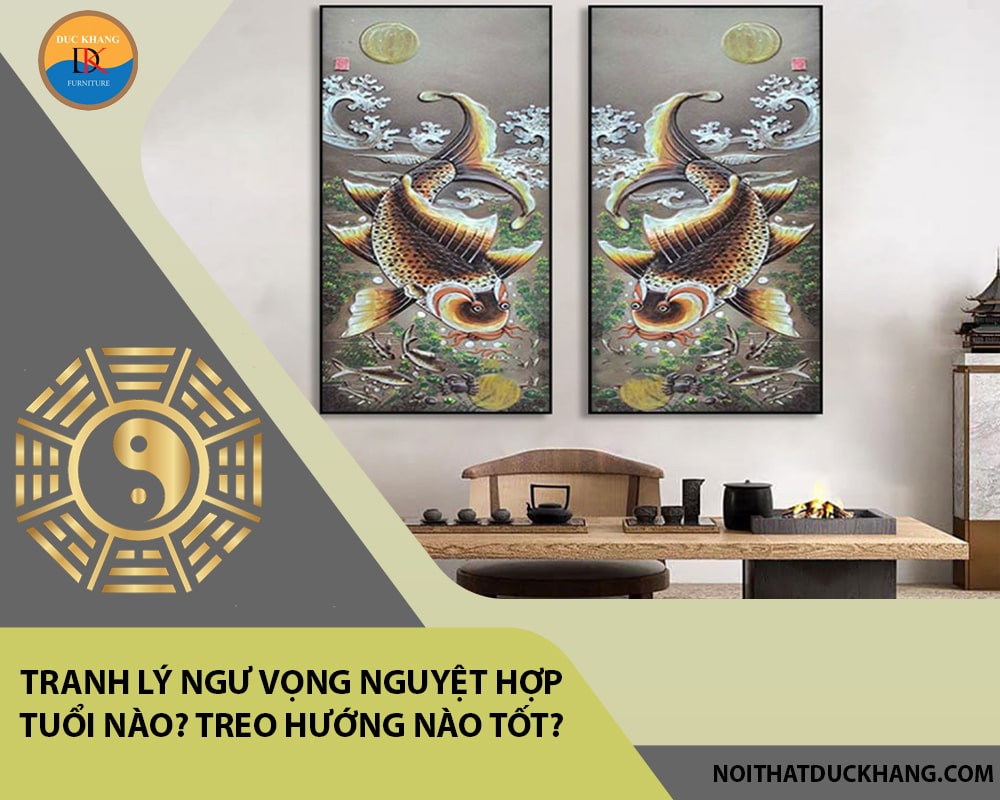 Tranh lý ngư vọng nguyệt hợp tuổi nào? Treo hướng nào tốt?