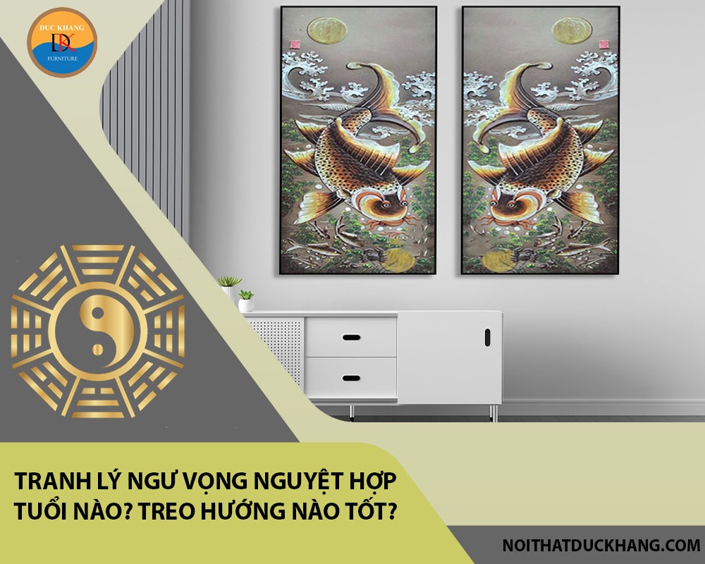 Tranh lý ngư vọng nguyệt hợp tuổi nào? Treo hướng nào tốt?