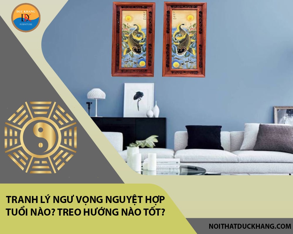 Tranh lý ngư vọng nguyệt hợp tuổi nào? Treo hướng nào tốt?