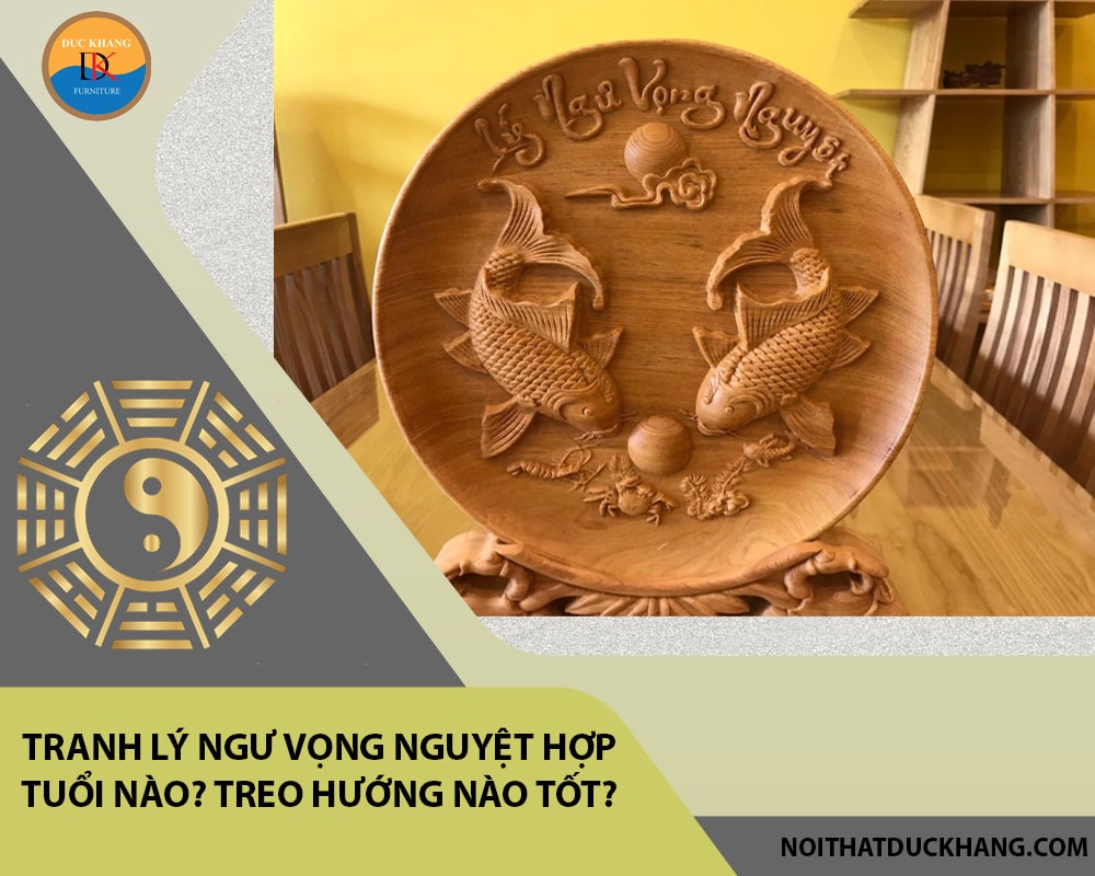 Tranh lý ngư vọng nguyệt hợp tuổi nào? Treo hướng nào tốt?