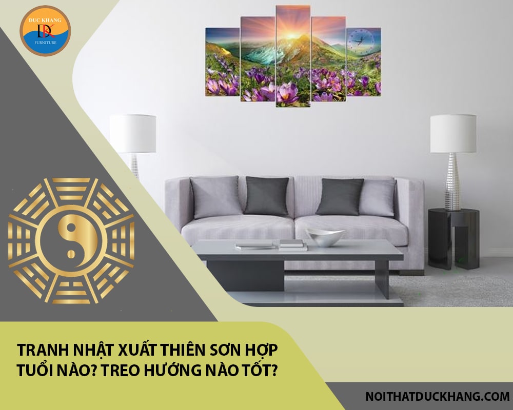 Tranh nhật xuất thiên sơn hợp tuổi nào? Treo hướng nào tốt?