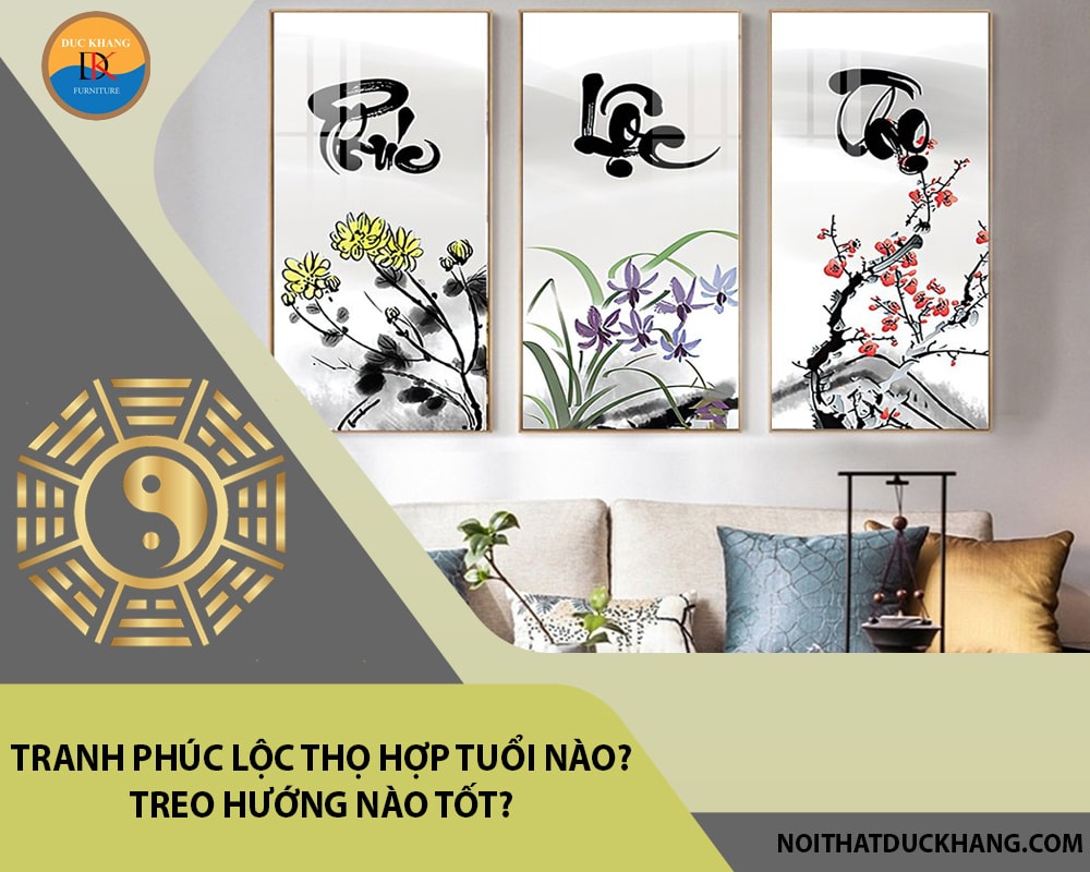 Tranh Phúc Lộc Thọ hợp tuổi nào? Treo hướng nào tốt?