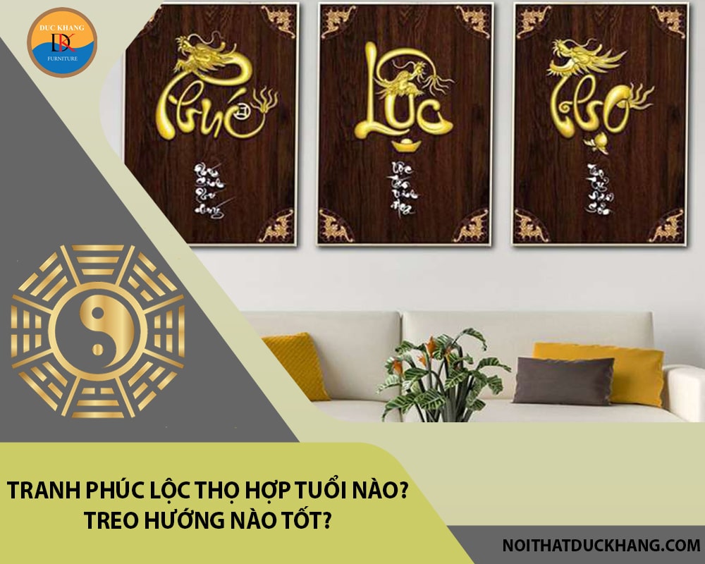 Tranh Phúc Lộc Thọ hợp tuổi nào? Treo hướng nào tốt?