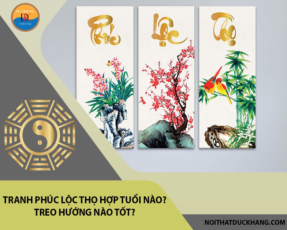 Tranh Phúc Lộc Thọ hợp tuổi nào? Treo hướng nào tốt?