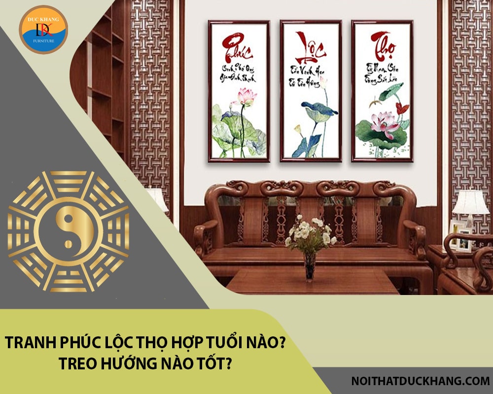 Tranh Phúc Lộc Thọ hợp tuổi nào? Treo hướng nào tốt?