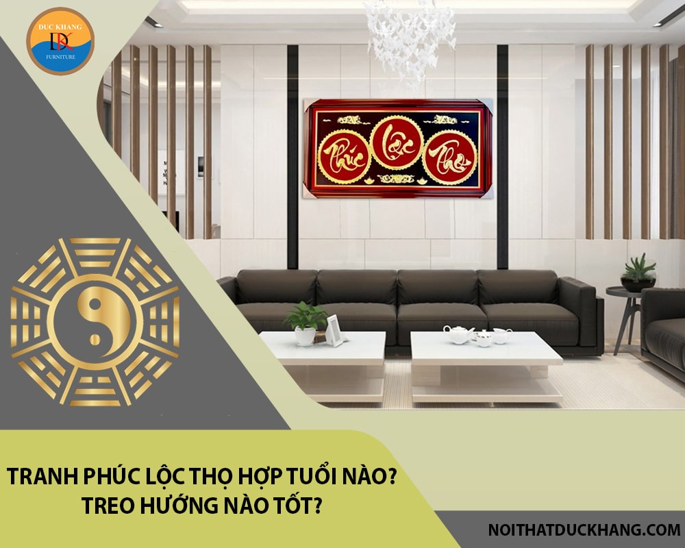 Tranh Phúc Lộc Thọ hợp tuổi nào? Treo hướng nào tốt?