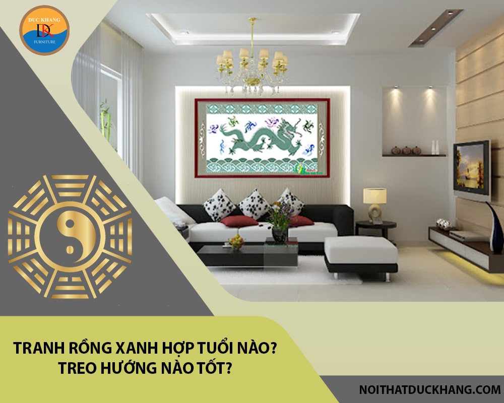 Tranh rồng xanh hợp tuổi nào? Treo hướng nào tốt?