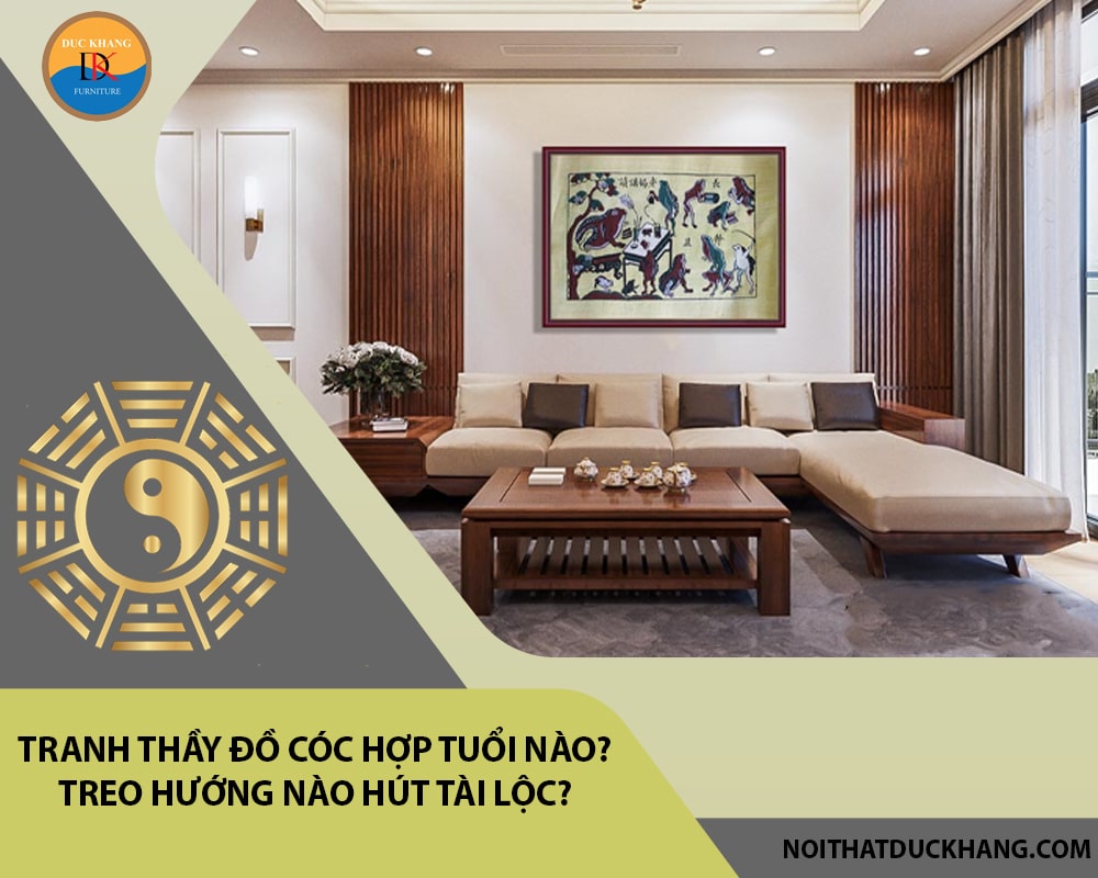 Tranh thầy đồ cóc hợp tuổi nào? Treo hướng nào hút tài lộc?