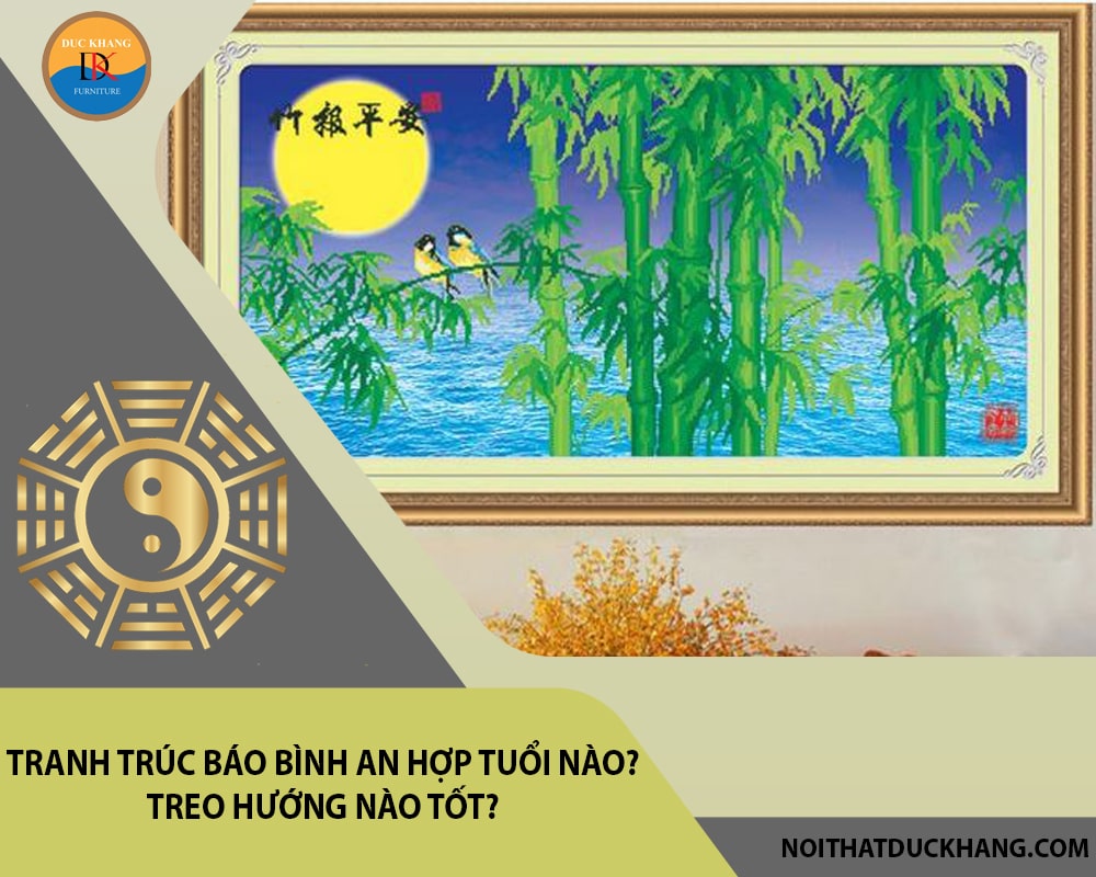 Tranh trúc báo bình an hợp tuổi nào? Treo hướng nào tốt?