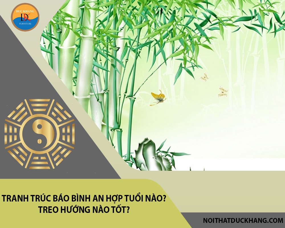 Tranh trúc báo bình an hợp tuổi nào? Treo hướng nào tốt?