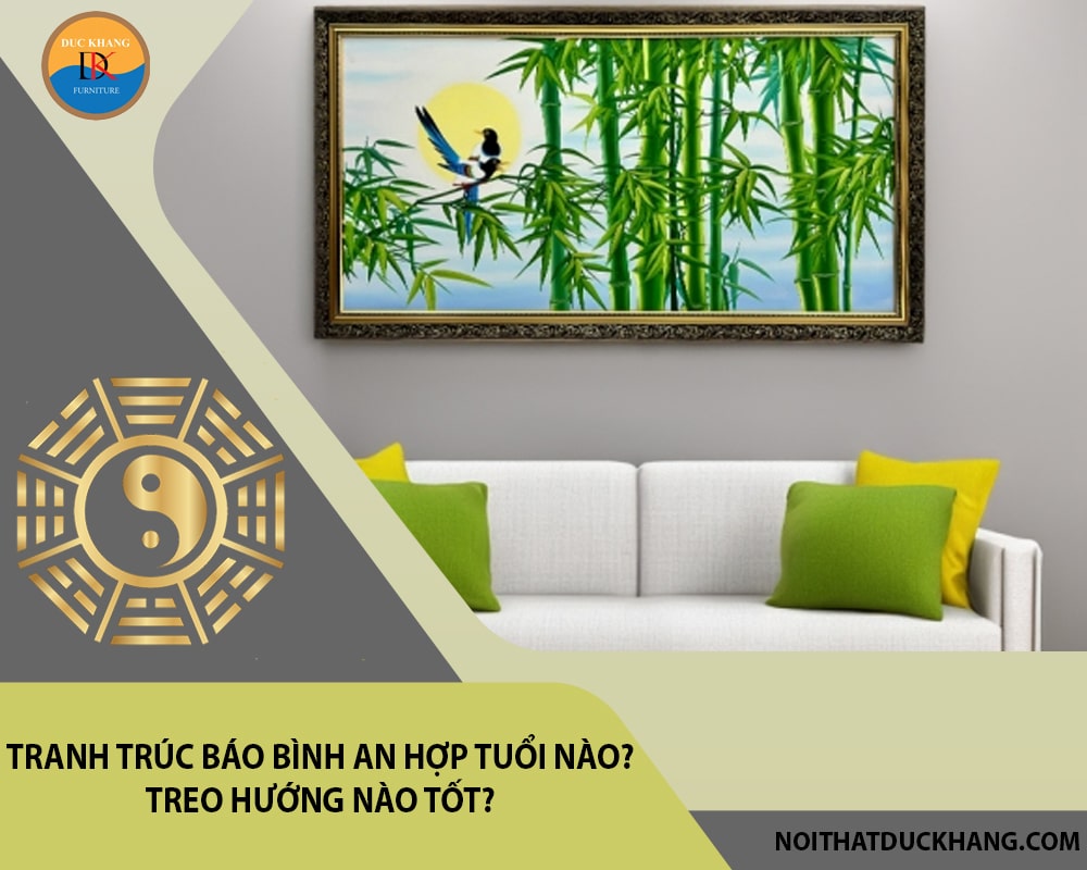 Tranh trúc báo bình an hợp tuổi nào? Treo hướng nào tốt?