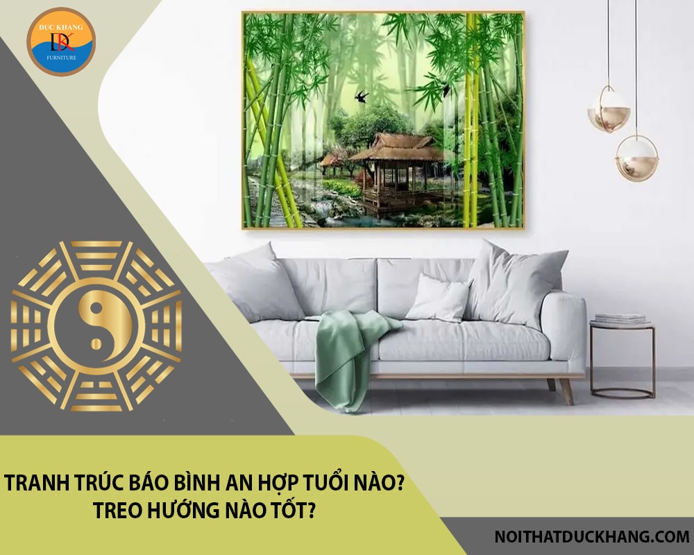 Tranh trúc báo bình an hợp tuổi nào? Treo hướng nào tốt?