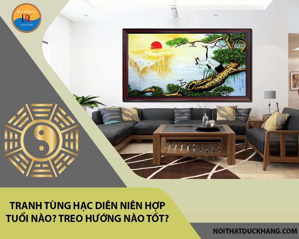 Tranh tùng hạc diên niên hợp tuổi nào? Treo hướng nào tốt?