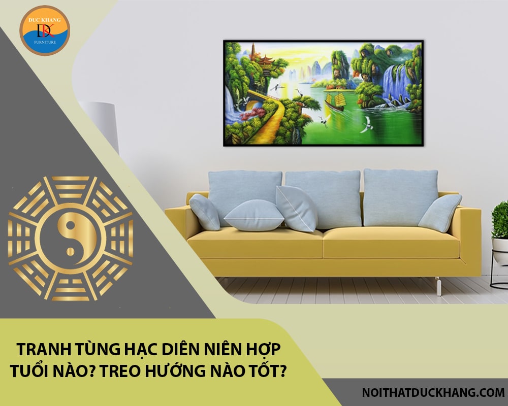 Tranh tùng hạc diên niên hợp tuổi nào? Treo hướng nào tốt?