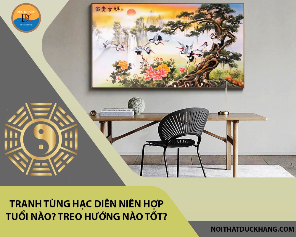 Tranh tùng hạc diên niên hợp tuổi nào? Treo hướng nào tốt?