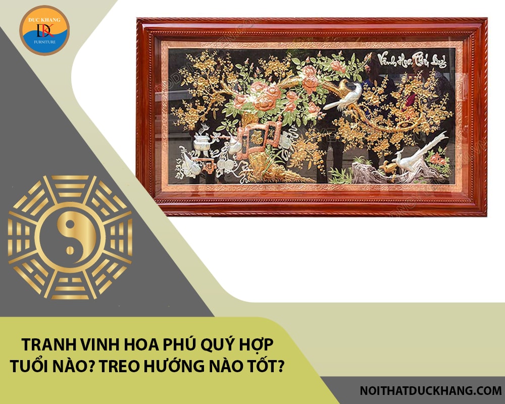 Tranh vinh hoa phú quý hợp tuổi nào? Treo hướng nào tốt?