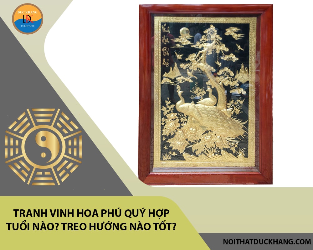 Tranh vinh hoa phú quý hợp tuổi nào? Treo hướng nào tốt?